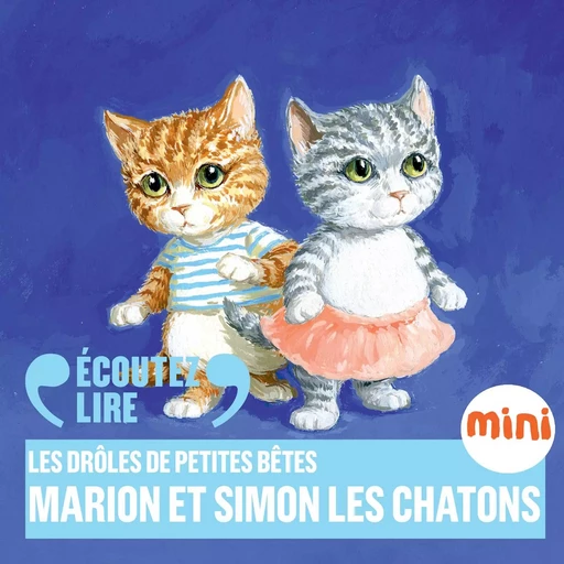 Marion et Simon les chatons - Les Drôles de Petites Bêtes - Antoon Krings - Gallimard Jeunesse Audio