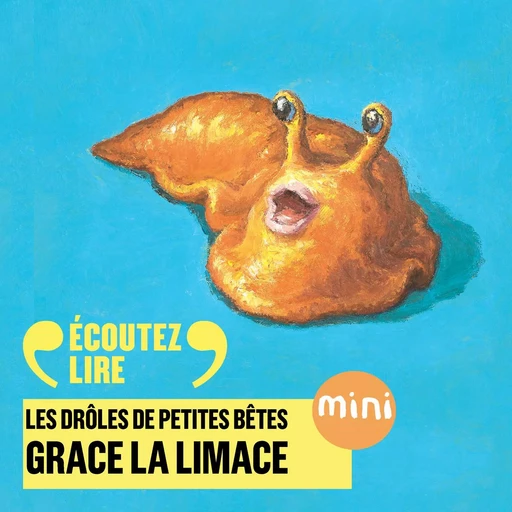 Grace la limace - Les Drôles de Petites Bêtes - Antoon Krings - Gallimard Jeunesse Audio