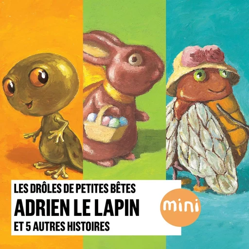 Adrien le lapin et 5 autres histoires - Les Drôles de Petites Bêtes - Antoon Krings - Gallimard Jeunesse Audio