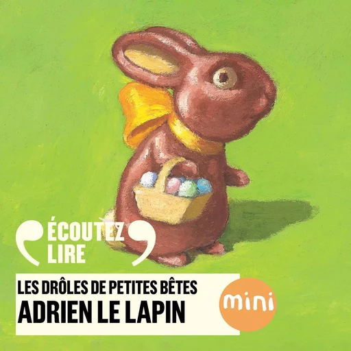 Adrien le lapin - Les Drôles de Petites Bêtes - Antoon Krings - Gallimard Jeunesse Audio