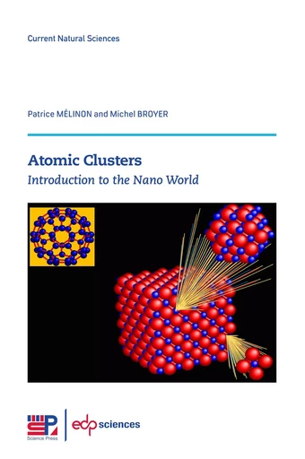 Atomic Clusters - Michel Broyer, Patrice Mélinon - EDP sciences