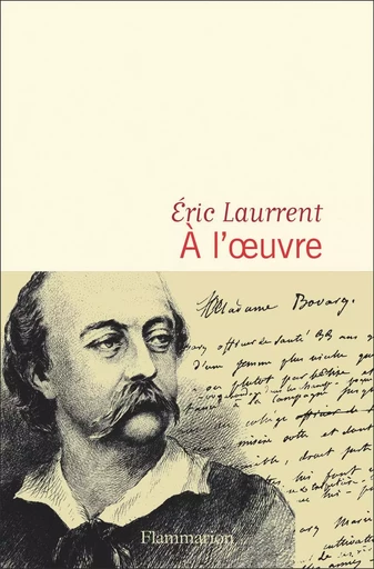 À l'œuvre - Eric Laurrent - Flammarion