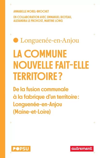 La commune nouvelle fait elle territoire ? - Annabelle Morel-Brochet - Autrement