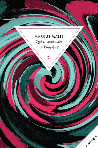 Qui se souviendra de Phily-Jo ? - Marcus Malte - Zulma