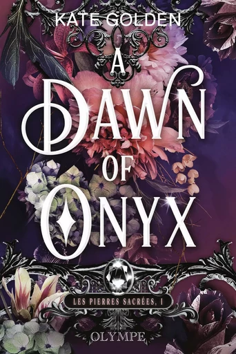 A Dawn of Onyx - Kate Golden - Editions Gallimard