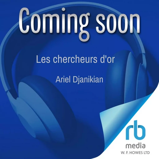 Les chercheurs d'or - Ariel Djanikian - Editions Theleme from W. F. Howes Ltd.