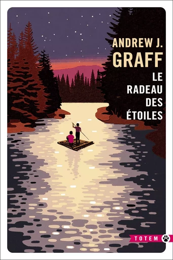 Le Radeau des étoiles - Andrew J. Graff - Editions Gallmeister