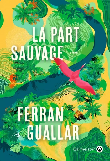 La Part sauvage - Ferran Guallar - Editions Gallmeister