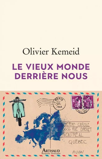 Le vieux monde derrière nous - Olivier Kemeid - Arthaud