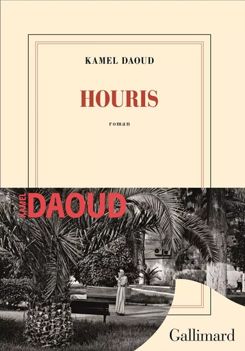 Houris - Prix Goncourt 2024 - Kamel Daoud - Editions Gallimard