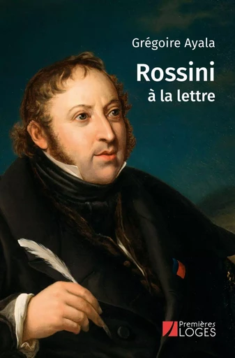 Rossini à la lettre - Grégoire Ayala - Humensis