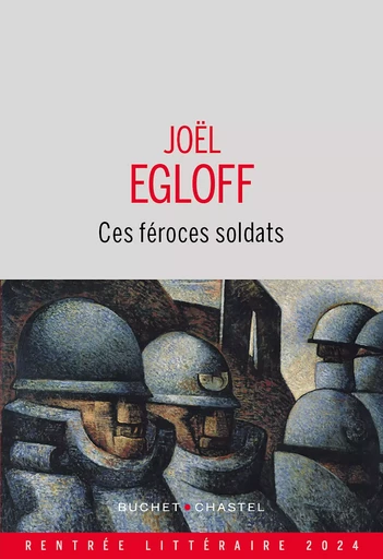 Ces féroces soldats - Joël Egloff - Libella