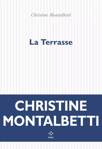 La Terrasse - Christine Montalbetti - POL Editeur