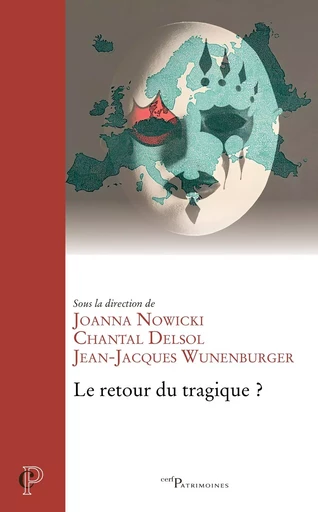 Le retour du tragique ? - Joanna Nowicki, Chantal Delsol, Jean-Jacques Wunenburger - Editions du Cerf