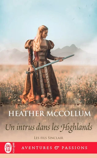 Les fils Sinclair (Tome 5) - Un intrus dans les Highlands - Heather McCollum - J'ai Lu