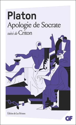 Apologie de Socrate suivi de Criton -  Platon - Flammarion