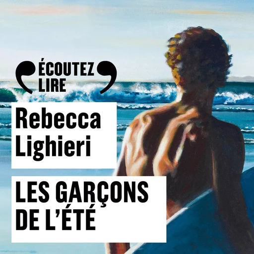 Les garçons de l'été - Rebecca Lighieri - Gallimard Audio