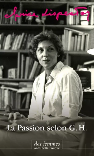 La Passion selon G.H. (éd. poche) - Clarice Lispector - Des femmes