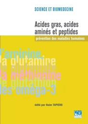 Acides gras, acides aminés et peptides - Prévention des maladies humaines