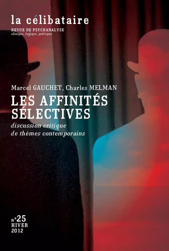 Les affinités sélectives - Marcel Gauchet, Charles Melman - EDK Editions