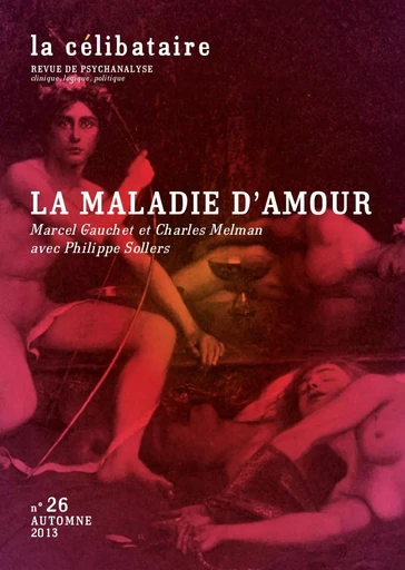 La maladie d'amour - Marcel Gauchet, Charles Melman, Philippe Sollers - EDK Editions