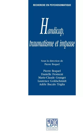 Handicap,traumatisme et impasse - Pierre Boquel - EDK Editions