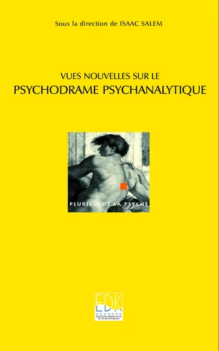 Vues nouvelles sur le psychodrame psychanalytique -  Collectif, Isaac Salem - EDK