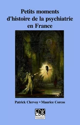 Petits moments d'histoire de la psychiatrie en France