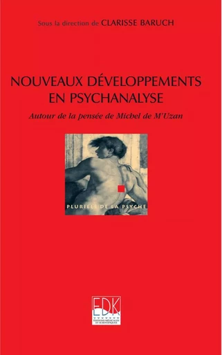 Nouveaux Développements en psychanalyse - Clarisse Baruch - EDK Editions