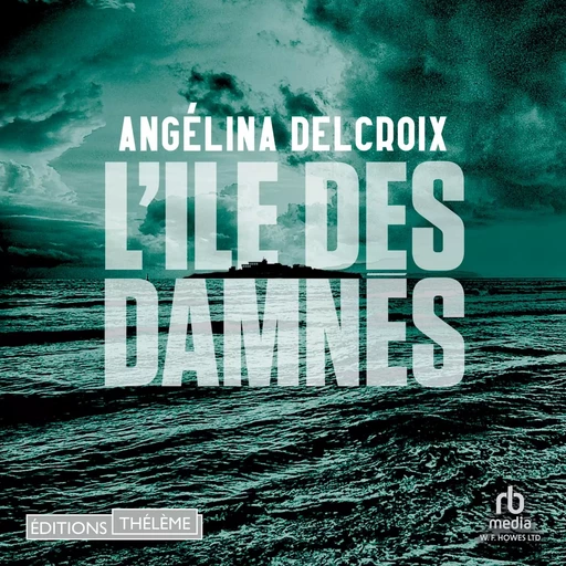 L'île des damnés - Angelina Delcroix - Editions Theleme from W. F. Howes