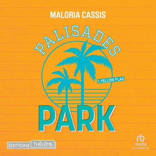 Palisades Park - Tome 1: Yellow flag - Maloria Cassis - Editions Theleme from W. F. Howes