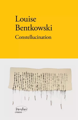 Constellucination - Louise Bentkowski - Verdier