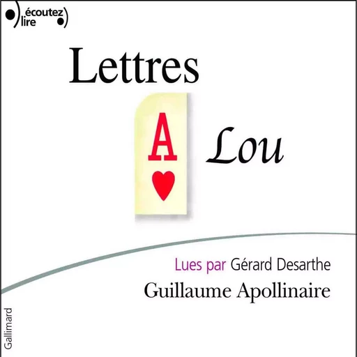 Lettres à Lou - Guillaume Apollinaire - Gallimard Audio