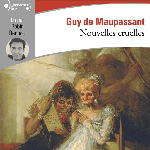 Nouvelles cruelles. Pierrot, La Rempailleuse, La Mère sauvage, Une famille. - Guy de Maupassant - Gallimard Audio