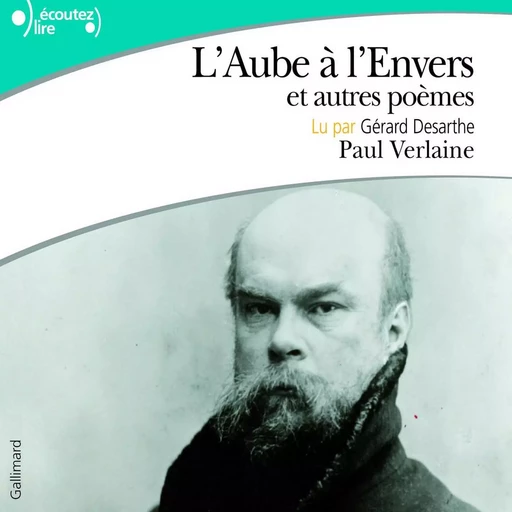 L'Aube à l'Envers, et autres poèmes - Paul Verlaine - Gallimard Audio