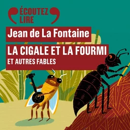 La Cigale et la Fourmi et autres fables