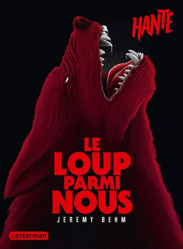 Hanté - Le Loup parmi nous - Jeremy Behm - Casterman Jeunesse