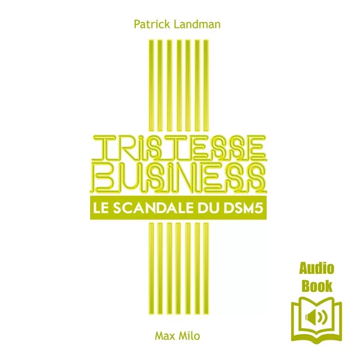 Tristesse business: le scandale du DSM 5 - Patrick Landman - Max Milo Editions