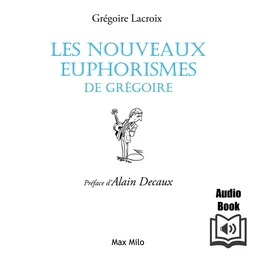 Les nouveaux euphorismes de Grégoire (Tome 2)