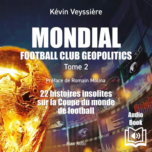 Mondial : Football Club Geopolitics (Tome 2) - Kévin Veyssière - Max Milo Editions