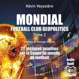 Mondial : Football Club Geopolitics (Tome 2)