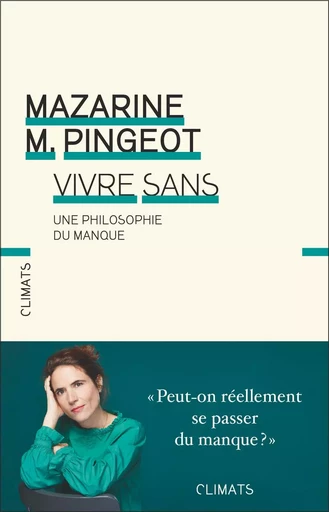 Vivre sans - Mazarine M. Pingeot - Climats