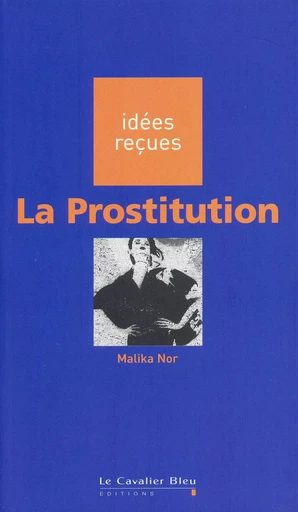 Prostitution (la) - Malika Nor - Le Cavalier Bleu