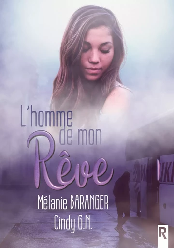 L’homme de mon rêve - Mélanie Baranger, Cindy G. N. - Rebelle Editions