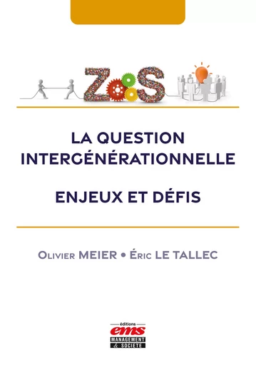 La question intergénérationnelle : enjeux et défis - Olivier Meier, Éric le Tallec - Éditions EMS