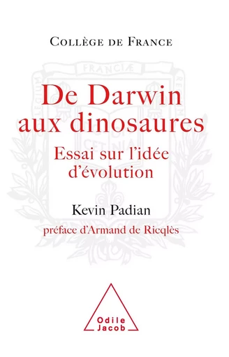 De Darwin aux dinosaures - Kevin Padian - Odile Jacob