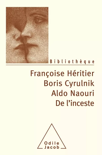 De l'inceste - Françoise Héritier, Boris Cyrulnik, Aldo Naouri - Odile Jacob