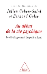 Au début de la vie psychique