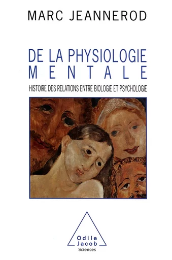 De la physiologie mentale - Marc Jeannerod - Odile Jacob