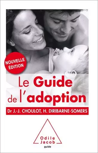 Le Guide de l’adoption - Hélène Diribarne-Somers, Jean-Jacques Choulot - Odile Jacob